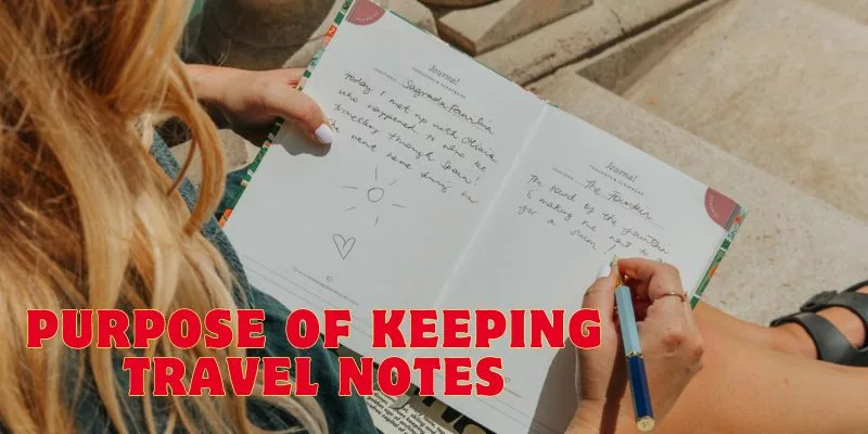Purpose of Keeping Travel Notes
